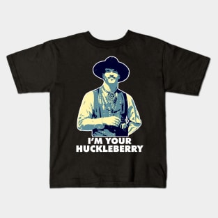 Im Your Huckleberry Kids T-Shirt